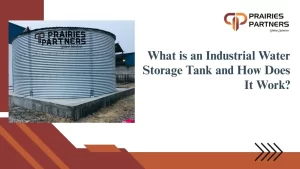 Read more about the article What is an Industrial Water Storage Tank and How Does It Work?